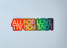 Load image into Gallery viewer, All For Love Rainbow Holographic Sticker
